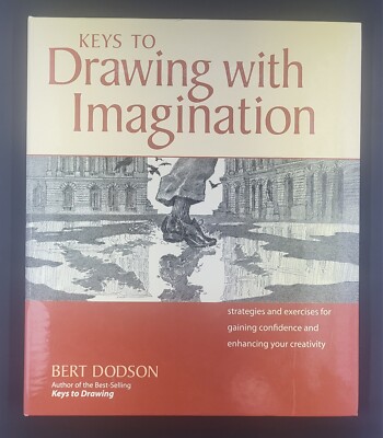 Keys to Drawing With Imagination : Strategies and Exercises for Gaining Confi...