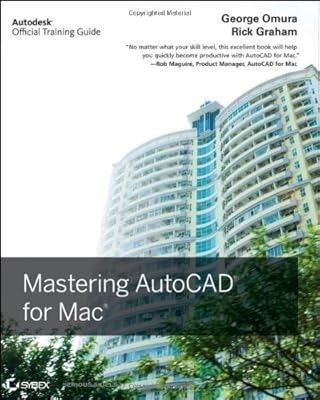 Mastering AutoCAD for Mac (Autodesk Official Training Guides), Omura, George & G