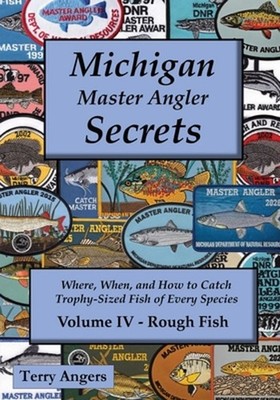 Michigan Master Angler Secrets - Volume IV - Rough Fish: Where, When, and How to