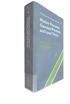 Markov Processes, Gaussian Processes, and Local Times/ M. B. Marcus & J. Rosen