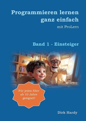 Programmieren lernen ganz einfach: Band 1 - Einsteiger by Dirk Hardy Paperback B