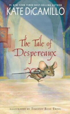 The Tale of Despereaux: Being the Story of a Mouse, a Princess, Some Soup and...