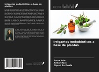 Purva Kale (U. A.) | Irrigantes EndodóNticos A Base De Plantas | Taschenbuch