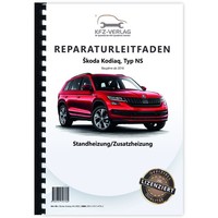 Skoda Kodiaq Typ NS Ab 2016 Standheizung Zusatzheizung Reparaturanleitung