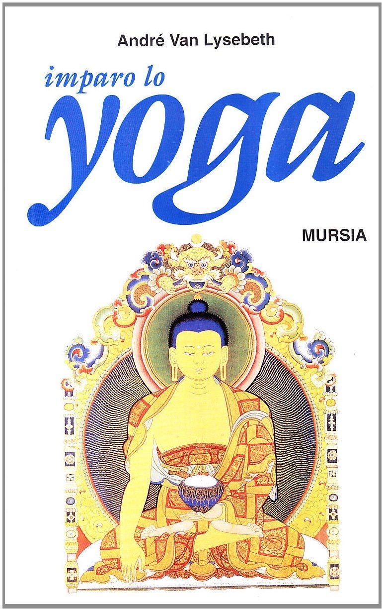 Libri Van Lysebeth André - Imparo Lo Yoga