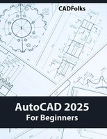 Cadfolks | Autocad 2025 For Beginners | Taschenbuch | Englisch (2024) | Kishore