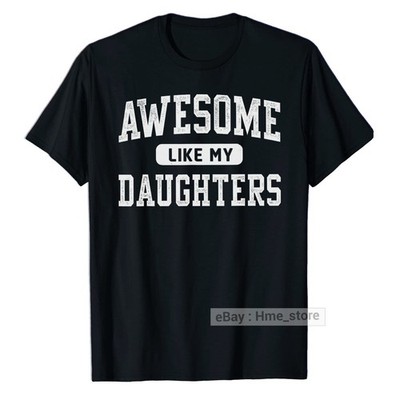 Awesome Like My Daughters Fathers Day Dad T-Shirt Funny Daddy Papa Tee Men