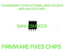 THUNDEROBOT 911Pro GTX1660, RTX2060, RTX2070, NO PASSWORD BIOS CHIP DANLCBMBCC0