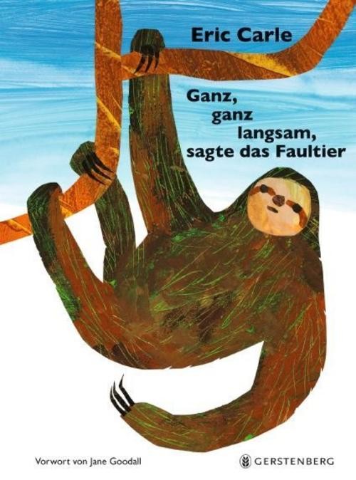 Ganz, ganz langsam, sagte das Faultier Eric Carle