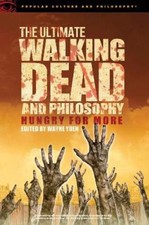 Wayne Yuen The Ultimate Walking Dead and Philosophy (Paperback)