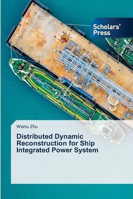Distributed Dynamic Reconstruction for Ship Integrated Power System by Wanlu Zhu