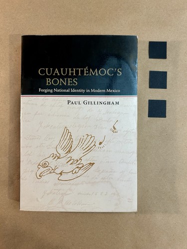 Diálogos Ser.: Cuauhtémoc's Bones : Forging National Identity in Modern... - Bild 1 von 4