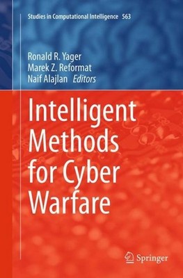 Intelligent Methods for Cyber Warfare Ronald R. Yager