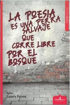 Poesi�a Es Una Perra Salvaje Que Corre Libre Por El Bos - Spanish Language  NEW