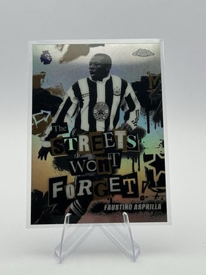 Topps 2025-26 Chrome The Streets Won't Forget Faustino Asprilla Newcastle SWF-18