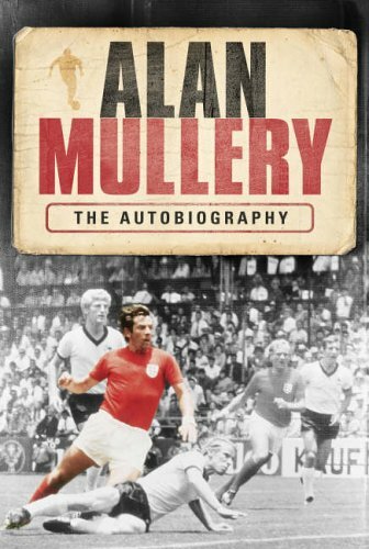 Alan Mullery - The Autobiography - Fulham Tottenham Hotspur England midfielder