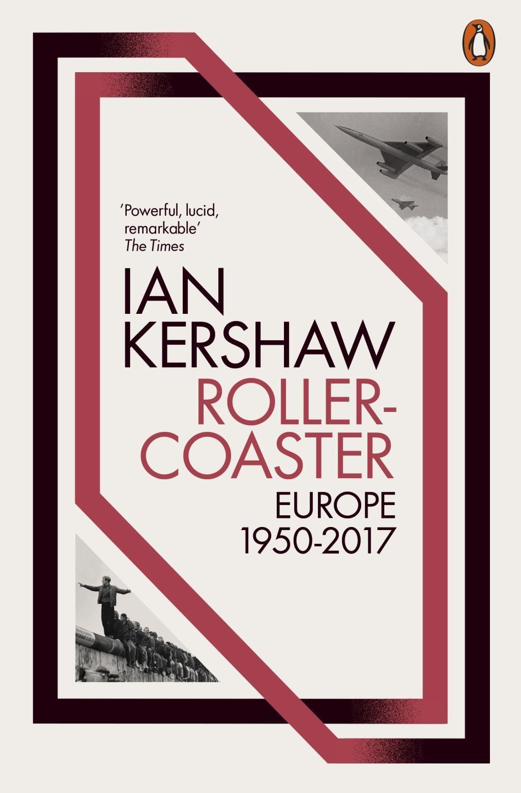 Thumbnail - Roller-coaster: Europe, 1950-2017 Ian Kershaw