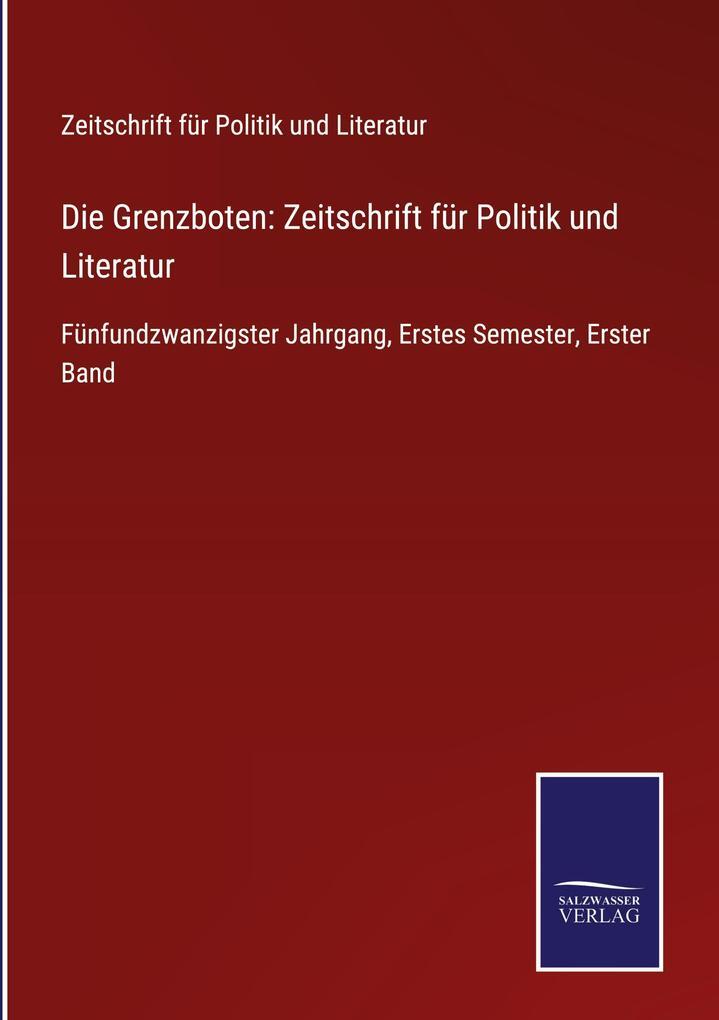 Die Grenzboten: Zeitschrift Für Politik Und Literatur | Deutsch