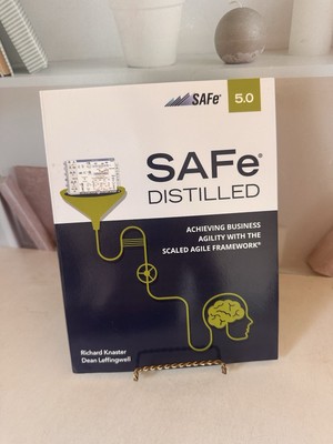 Safe 5.0 Distilled : Achieving Business Agility With the Scaled Agile Framewo...