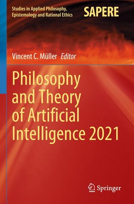 Philosophy and Theory of Artificial Intelligence 2021 Vincent C. Müller