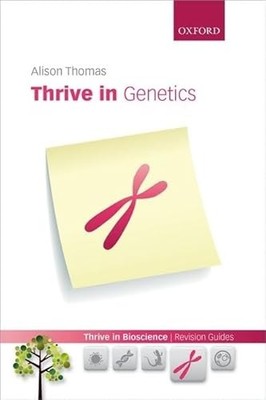 Thrive in Bioscience Revision Guides: Thrive in Genetics by Alison Thomas ...