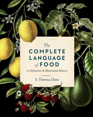 The Complete Language of Food | A Definitive and Illustrated History | Dietz