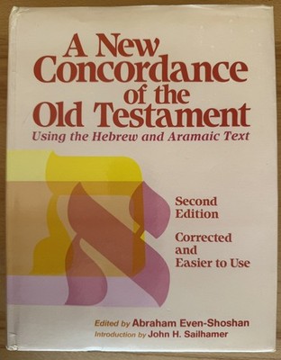 New Concordance of the Old Testament using Hebrew and Aramaic, Even-Shoshan
