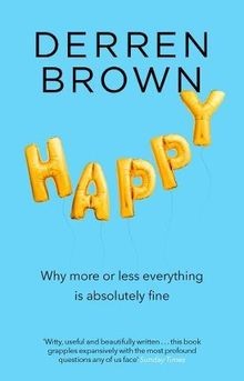 Happy: Why More or Less Everything is Absolutely Fi... | Buch | Zustand sehr gut