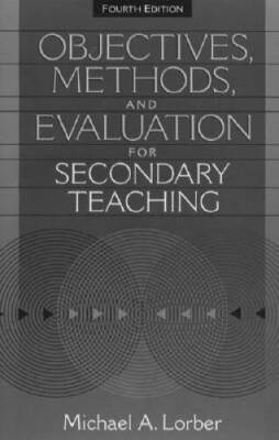 Objectives, Methods, and Evaluation for Secondary Teaching (4th Edition) - GOOD