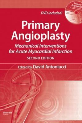 Primary Angioplasty : Mechanical Interventions for Acute Myocardial Infarctio...