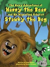 The Hairy Adventures of Harry the Bear: and his Disgusting Sidekick Stank - GOOD The Hairy Adventures of Harry the Bear: and his Disgusting Sidekick Stank - GOOD