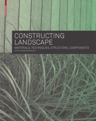 Constructing Landscape: Materials, Techniques, Structural Components, ,