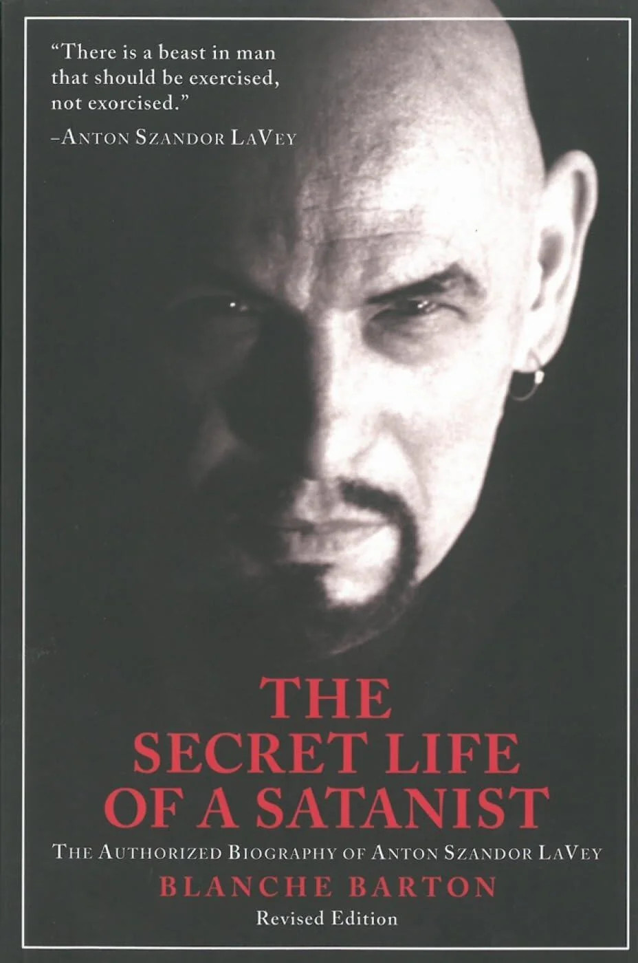 Secret Life of a Satanist The Biography of Anton Szandor LaVey