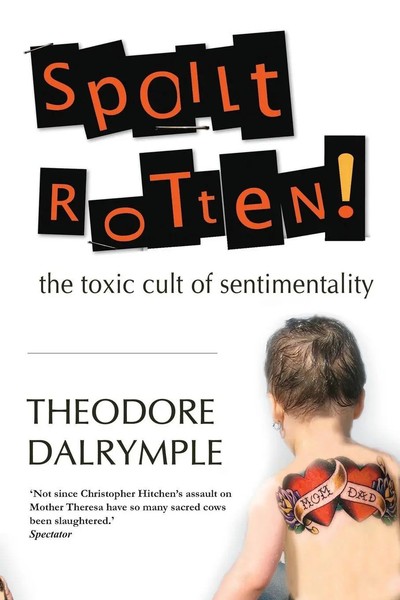 Theodore Dalrymple | Spoilt Rotten | Taschenbuch | Englisch (2024)-image