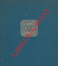(BOSIA Stefano) - Credito Italiano 1870-1970 cento anni.