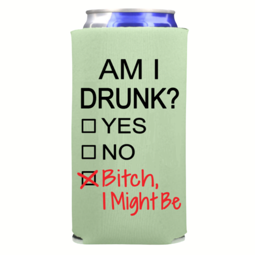 Funny Slim Spiked Seltzer Can Cooler, Am I Drunk Bitch I Might Be Skinny Coolies - Foto 14 di 18
