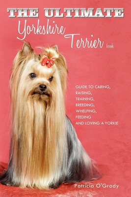 Patricia O'Grady | The Ultimate Yorkshire Terrier Book | Taschenbuch ...