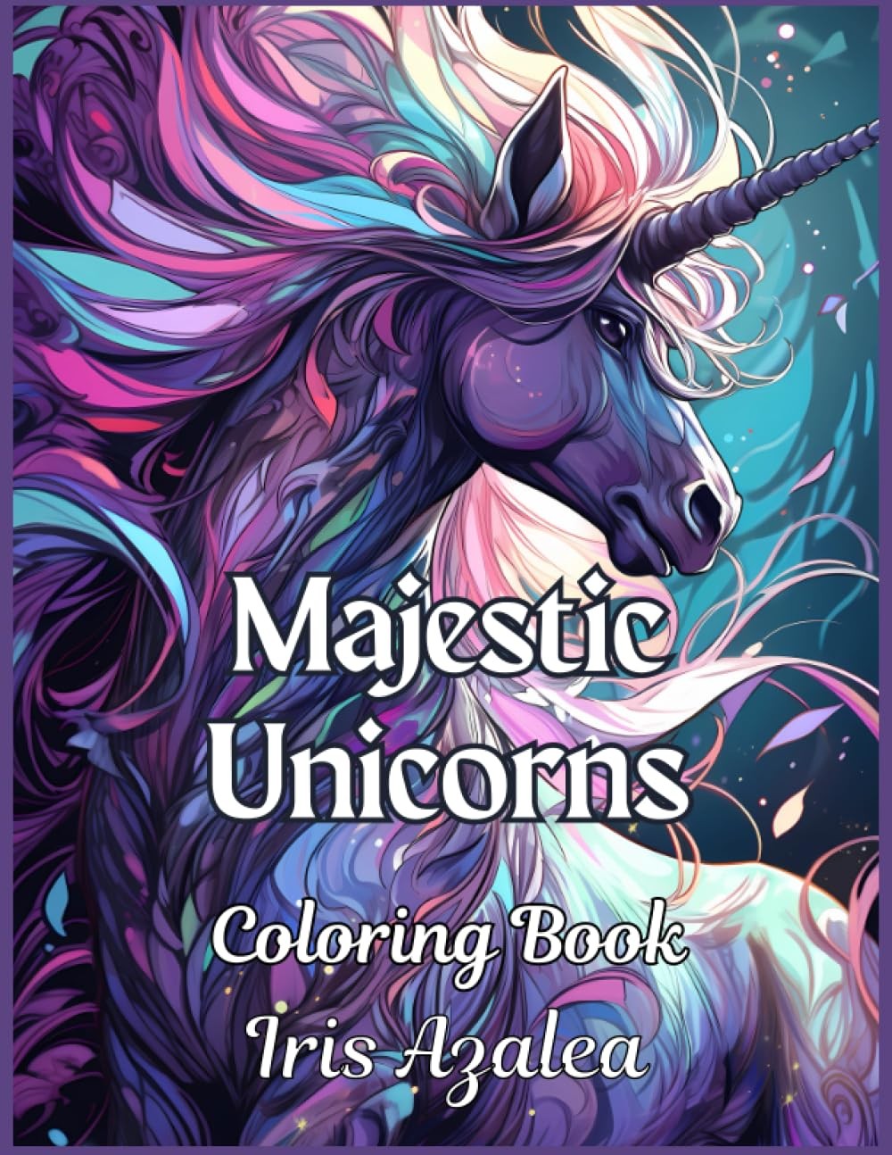 Majestic Unicorns: 50 Intricate Adult Coloring Pages for Teen and Adult Relaxat