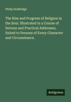 Philip Doddridge | The Rise And Progress Of Religion In The Soul. Illustrated...
