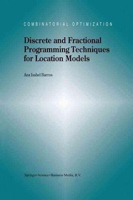 Discrete and Fractional Programming Techniques for Location Models by A.I. Barro