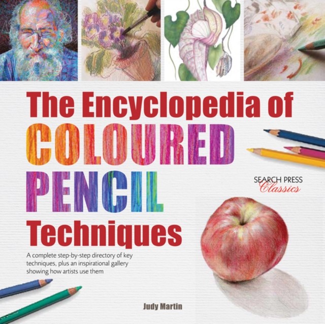 The Encyclopedia of Coloured Pencil Techniques by Judy Martin (Paperback Book)