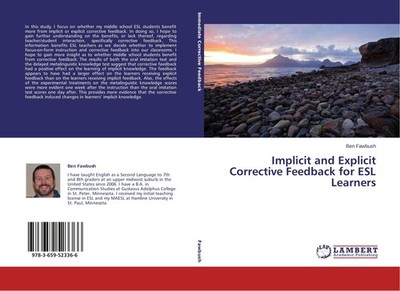 Implicit and Explicit Corrective Feedback for ESL Learners Ben Fawbush