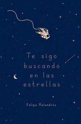 Te sigo buscando en las estrellas Paperback by Independently Published