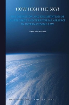 How High the Sky?: The Definition and Delimitation of Outer Space and Territoria