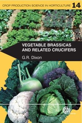 Vegetable Brassicas and Related Crucifers Perfect G. R., Dickson,