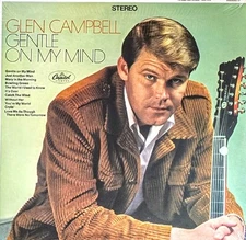 GLEN CAMPBELL - GENTLE ON MY MIND - VINYL LP " NEW, SEALED "