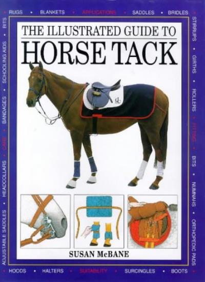 Comprehensive Illustrated Guide to Horse Tack by Susan McBane