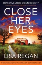 Close Her Eyes: An absolutely heart-racing crime thriller and mystery nov - GOOD