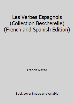 Les Verbes Espagnols (Collection Bescherelle) (French and Spanish Edition)