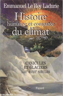 Emmanuel Le Roy Ladurie HISTOIRE HUMAINE ET COMPAREE DU CLIMAT: VOLUME 1 CANICUL
